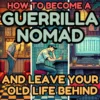how+to+become+a+guerrilla+nomad