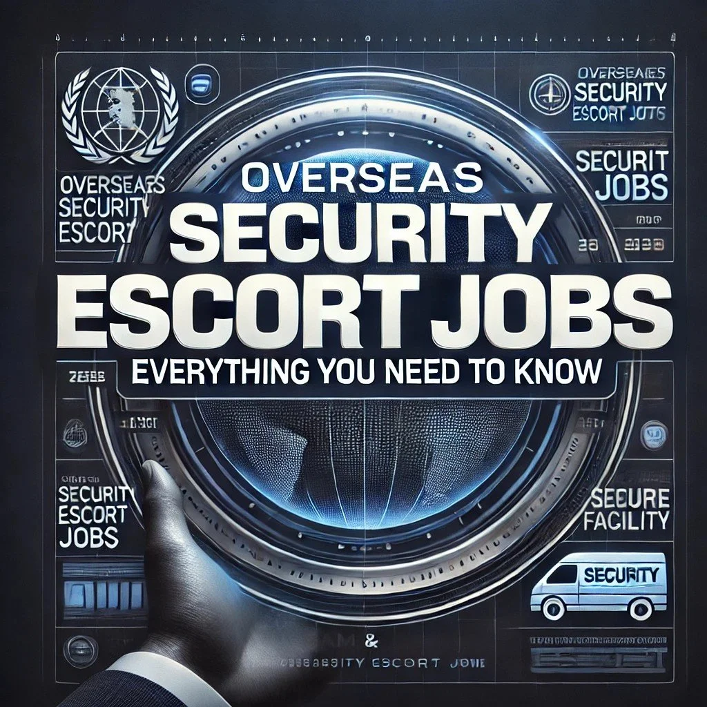 overseas+security+escort+jobs+everything+you+need+to+know
